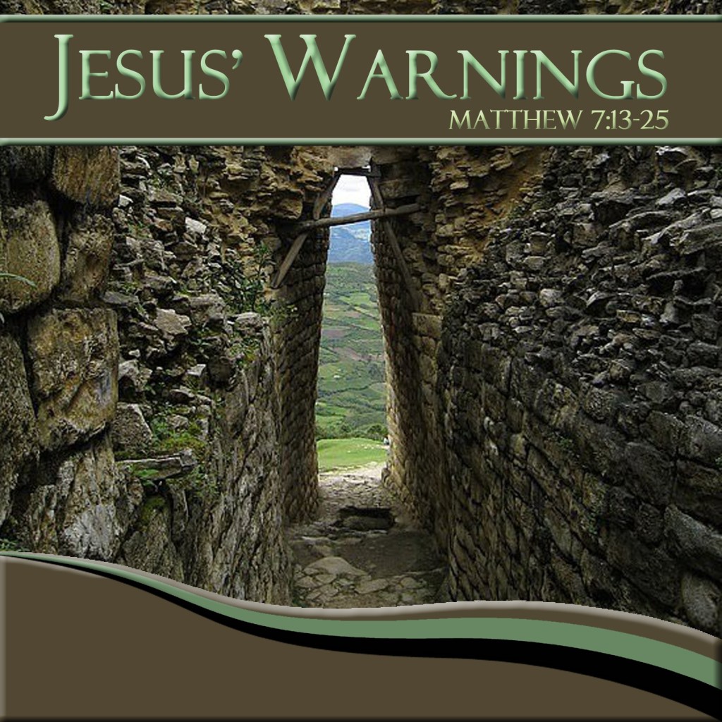 Jesus Warnings Matthew 7 13 27 Food For Your Soul